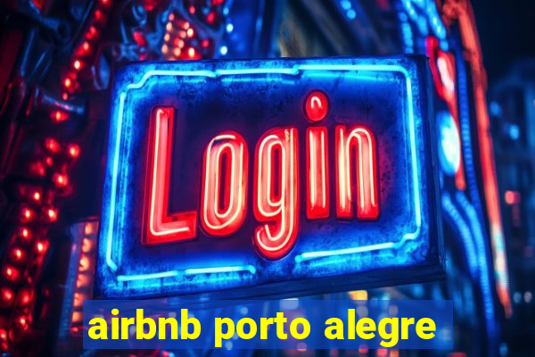 airbnb porto alegre